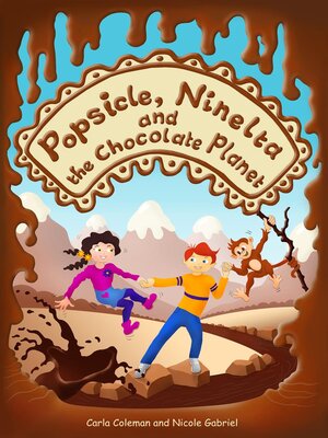 cover image of Popsicle, Ninelta and the Chocolate Planet